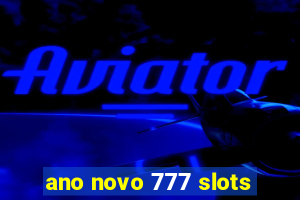 ano novo 777 slots